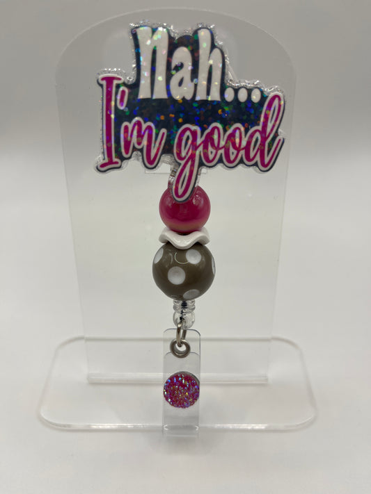 Nah, I’m Good