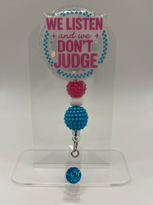 We Listen and We Don’t Judge-Blue and Pink