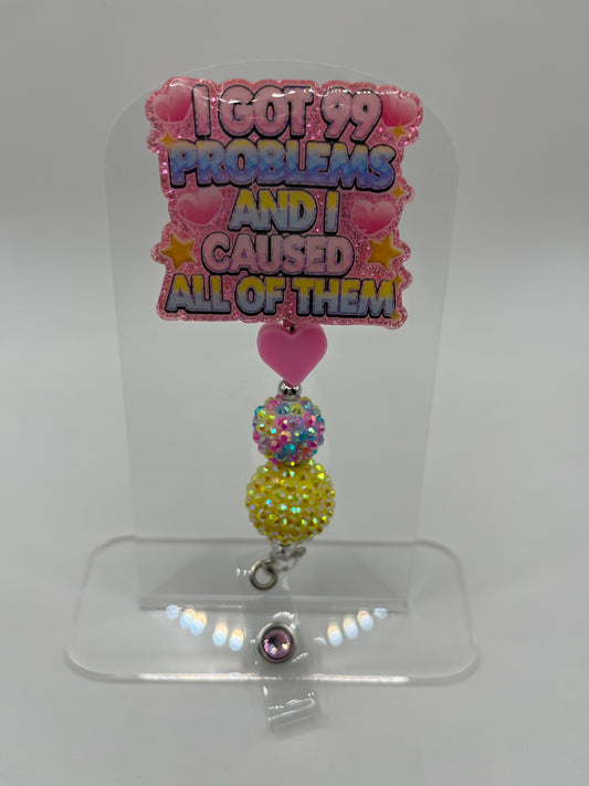 I Got 99 Problems and I Caused All of Them