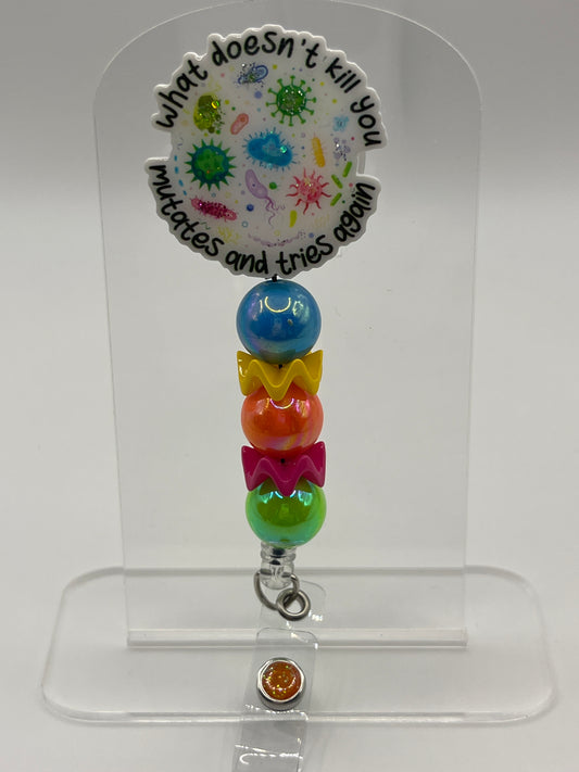 What Doesn’t Kill You Mutates and Tries Again