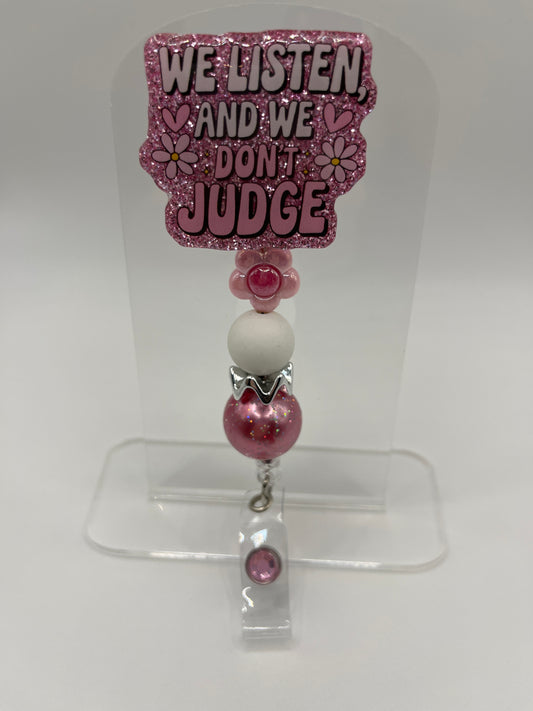 We Listen and We Don’t Judge