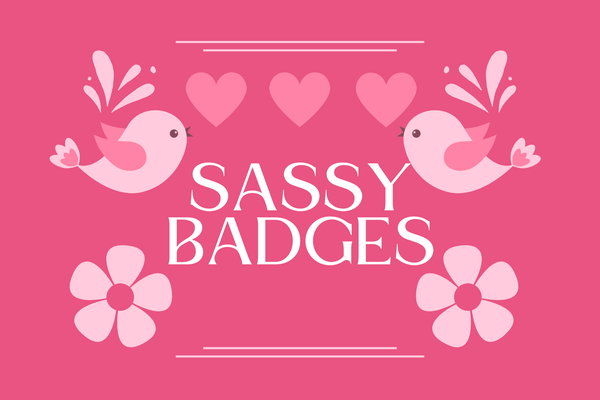 Sassy Badge