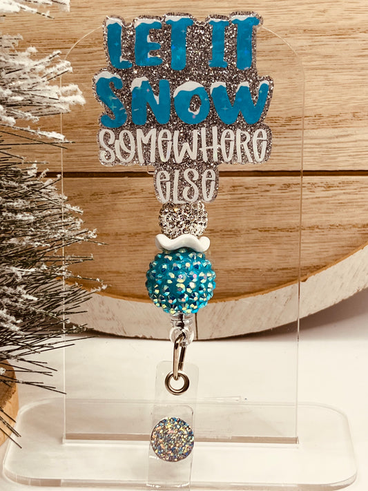 Let it Snow Somewhere Else