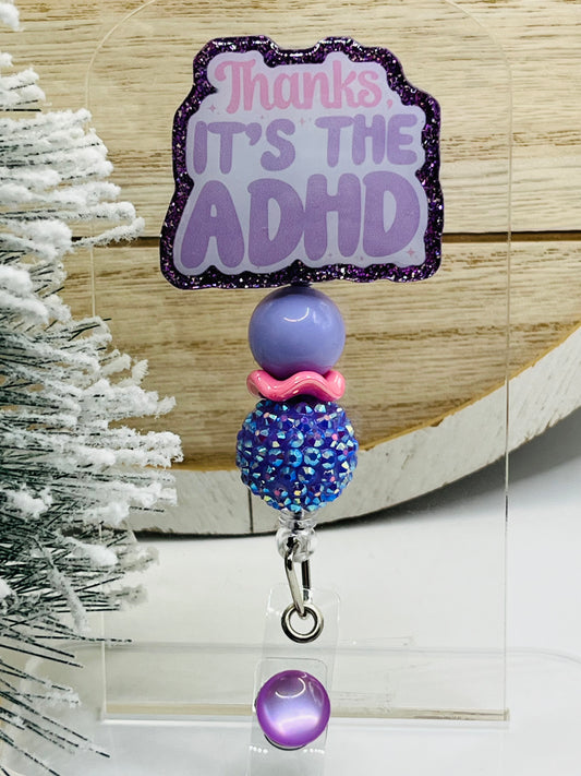 Thanks, It’s the ADHD